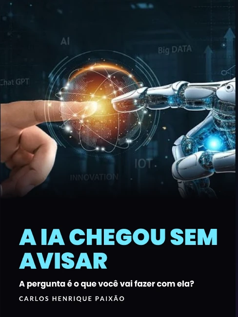 Capa do livro A IA Chegou Sem Avisar, de Carlos Henrique Paixão